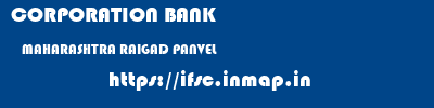 CORPORATION BANK  MAHARASHTRA RAIGAD PANVEL   ifsc code